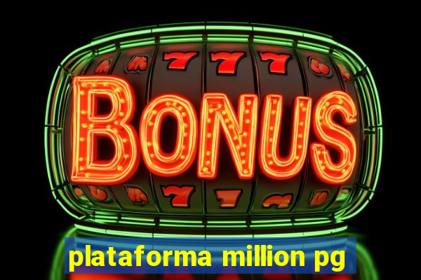plataforma million pg